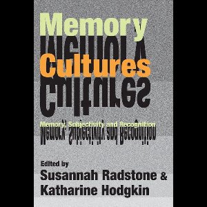 Memory and Narrative - Memory Cultures