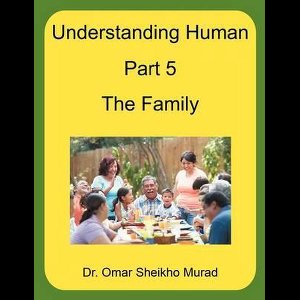 Understanding Human, Part 5, The Family