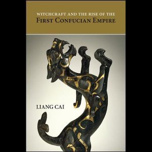 Witchcraft And The Rise Of The First Confucian Empire