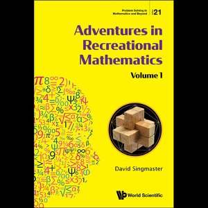 Adventures In Recreational Mathematics - Volume I