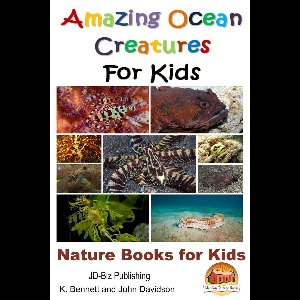 Amazing Animal Books for Young Readers - Amazing Ocean Creatures For Kids: Nature Books for Kids