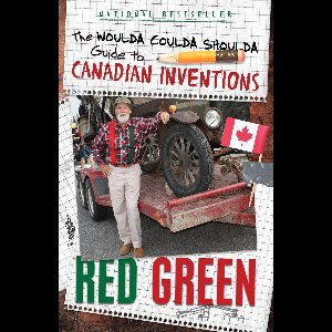 The Woulda Coulda Shoulda Guide to Canadian Inventions