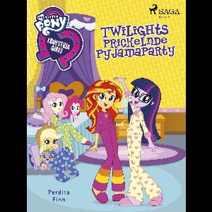 My Little Pony - Equestria Girls - Twilights Prickelnde Pyjamaparty