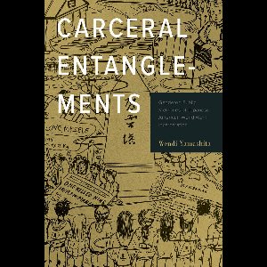 Critical Race, Indigeneity, and Relationality- Carceral Entanglements