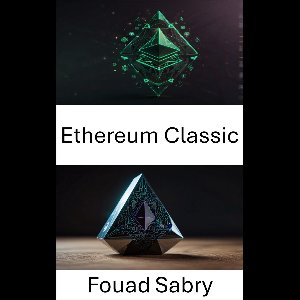 Ethereum Blockchain 9 - Ethereum Classic