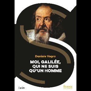 Moi, Galilée, qui ne suis qu'un homme