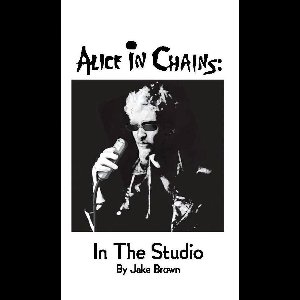 Alice in Chains: in the Studio