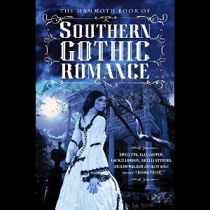 Mammoth Books 447 - The Mammoth Book Of Southern Gothic Romance