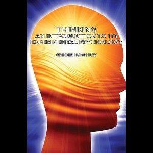 Thinking - An Introduction To Its Experimental Psychology