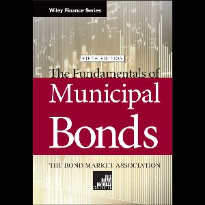 The Fundamentals of Municipal Bonds