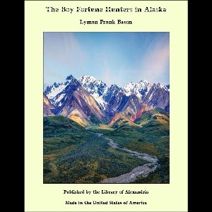 The Boy Fortune Hunters in Alaska