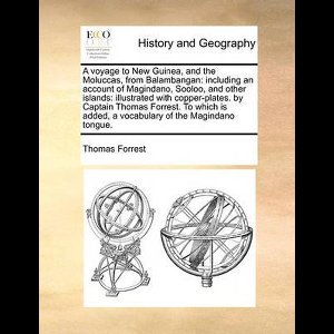 A Voyage to New Guinea, and the Moluccas, from Balambangan