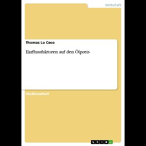 Einflussfaktoren auf den Ölpreis