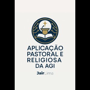 Aplicação Pastoral E Religiosa Da Agi