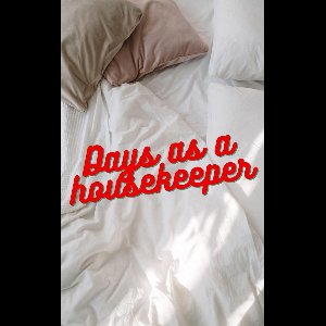 Days as a housekeeper