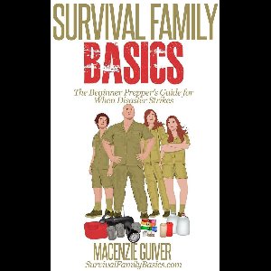 Survival Family Basics - Preppers Survival Handbook Series - The Beginner Prepper’s Guide for When Disaster Strikes