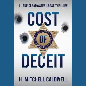 Cost of Deceit: A Jake Clearwater Legal Thriller