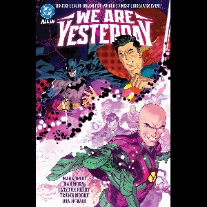 Justice League Unlimited/World's Finest: We Are Yesterday
