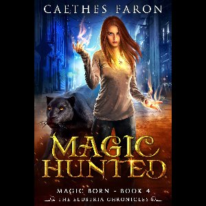 The Elustria Chronicles: Magic Born 4 - Magic Hunted