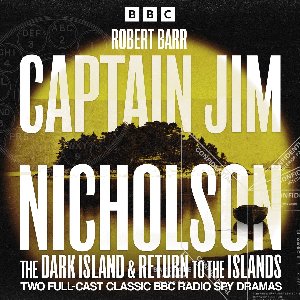 Captain Jim Nicholson: The Dark Island & Return to the Islands