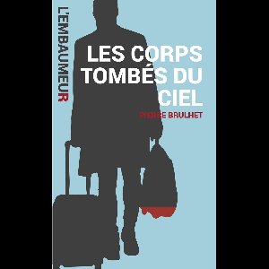 Les corps tombés du ciel