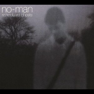 No-Man - Schoolyard Ghosts -Digi-