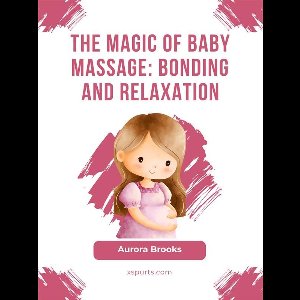 The Magic of Baby Massage- Bonding and Relaxation