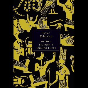 The Penguin Book of Myths and Legends of Ancient Egypt