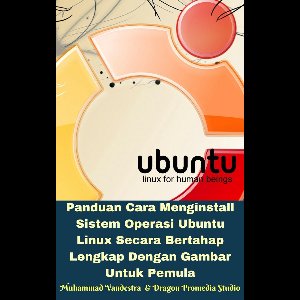 Panduan Cara Menginstall Sistem Operasi Ubuntu Linux Secara Bertahap Lengkap Dengan Gambar Untuk Pemula