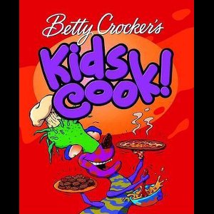 Betty Crocker's Kids Cook!