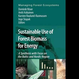 Managing Forest Ecosystems- Sustainable Use of Forest Biomass for Energy
