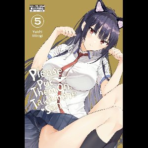 Please Put Them On, Takamine-san 5 - Please Put Them On, Takamine-san, Vol. 5