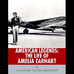 American Legends 48 - The Life of Amelia Earhart