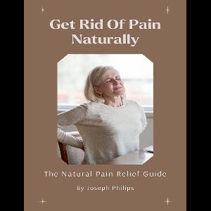 Get Rid Of Pain Naturally