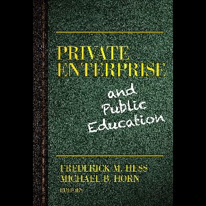 Private Enterprise and Public Education