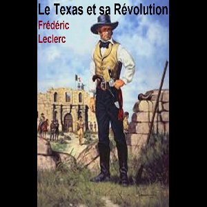 Le Texas et sa Révolution