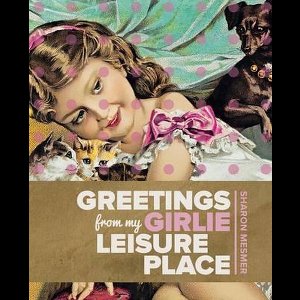 Greetings from My Girlie Leisure Place