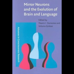 Mirror Neurons and the Evolution of Brain and Language