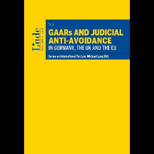 GAARs and Judicial Anti-Avoidance in Germany, the UK and the EU