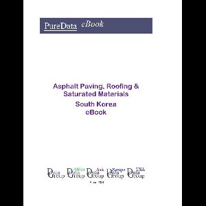 PureData eBook - Asphalt Paving, Roofing & Saturated Materials in South Korea