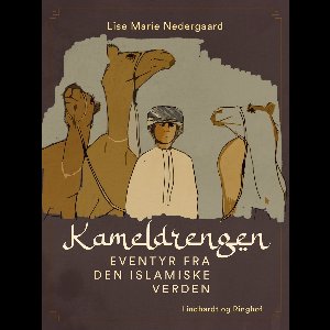 Kameldrengen. Eventyr fra den islamiske verden