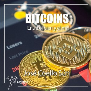 Bitcoins. Entre el bien y el mal