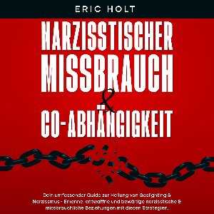 Narzisstischer Missbrauch & Co-Abhängigkeit