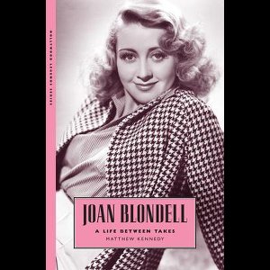 Joan Blondell A Life Between Takes