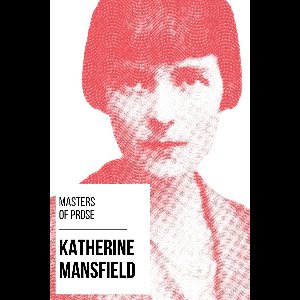 Masters of Prose 14 - Masters of Prose - Katherine Mansfield
