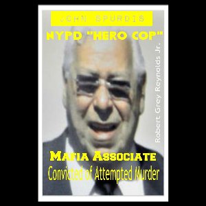John Spurdis NYPD "Hero Cop" Mafia Associate