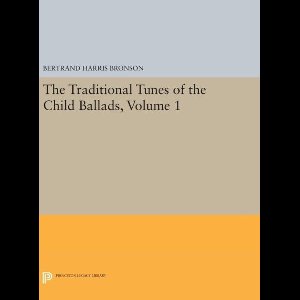 Princeton Legacy Library-The Traditional Tunes of the Child Ballads, Volume 1