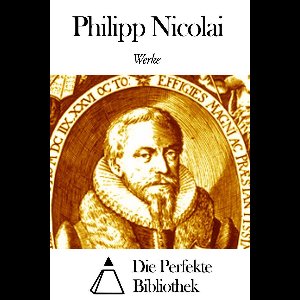 Werke von Philipp Nicolai