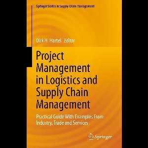 Springer Series in Supply Chain Management15- Project Management in Logistics and Supply Chain Management