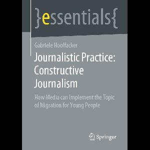 essentials - Journalistic Practice: Constructive Journalism